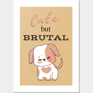 Cute But Brutal DOG Posters and Art